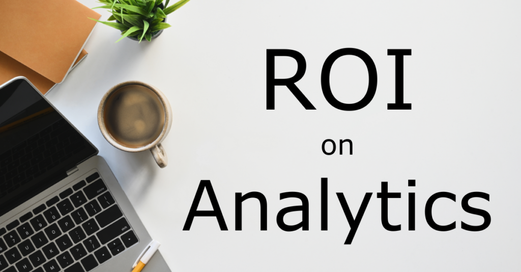 Laptop on a desk. Headline is: Calculating ROI on Analytics
